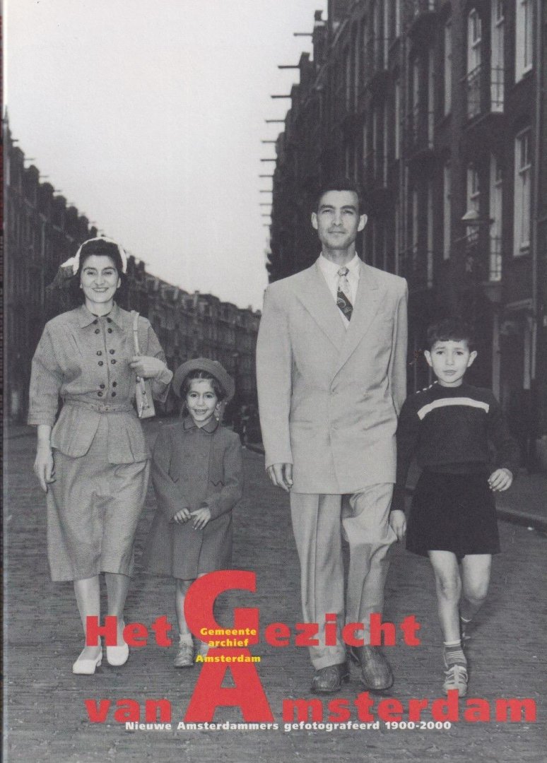 Schilt, Jan Willem - Het gezicht van Amsterdam: Nieuwe Amsterdammers gefotografeerd 1900-2000