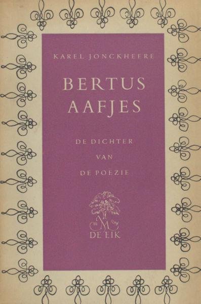 Aafjes - Jonckheere, Karel. - Bertus Aafjes. De dichter van de poëzie.