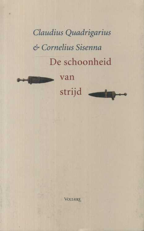 Sisenna, Cornelius & Claudius Quadrigarius - De schoonheid van strijd. Verzamelde prozafragmenten.