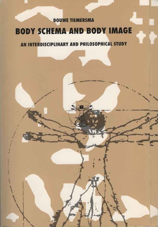 Tiemersma, Douwe - Body Schema and Body Image: An interdisciplinary and philosophical study