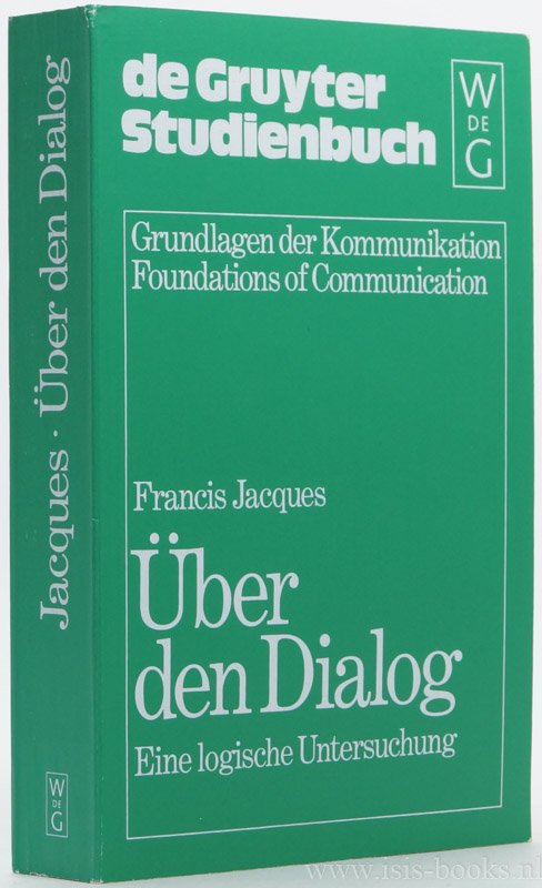JACQUES, F. - Über den Dialog. Eine logische Untersuchung. Aus dem Französischen übersetzt von Silke M. Kledzik.