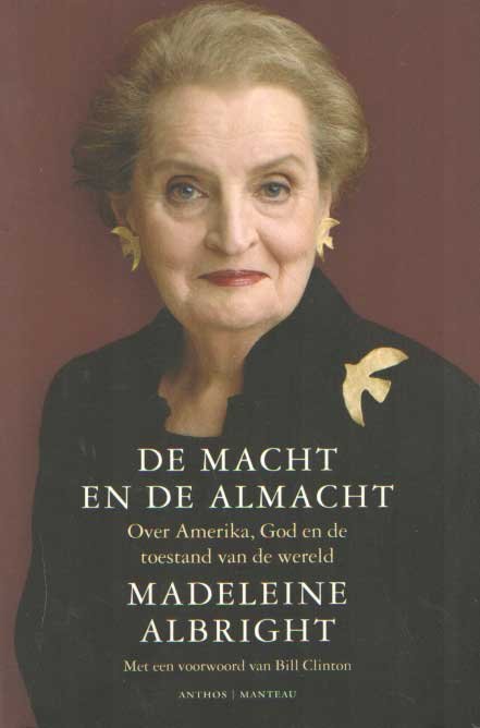 Albright, Madeleine - De macht en de almacht. Over Amerika, God en de toestand van de wereld