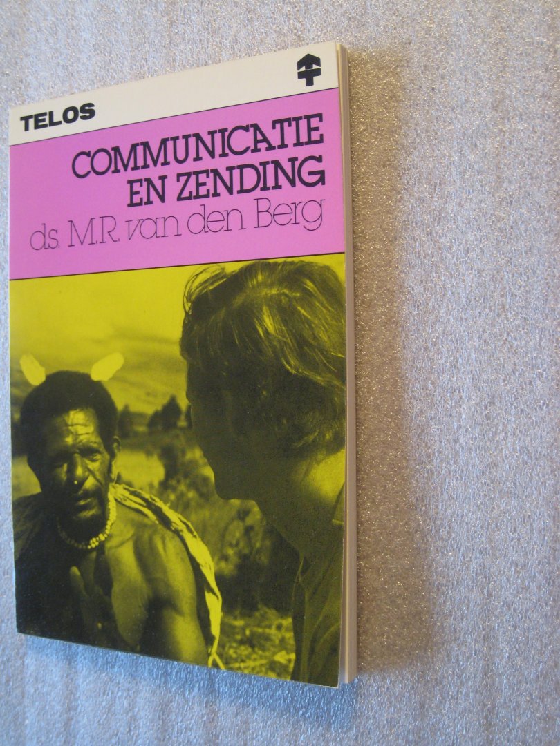 Berg, Ds. M.R. van den - Communicatie en zending Berg, Ds. M.R. van den - Communicatie en zending