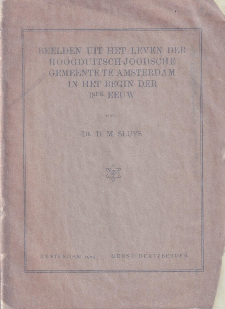 Sluys, David Mozes - Beelden uit het leven der Hoogduitsch-joodsche gemeente te Amsterdam in het begin der 18de eeuw