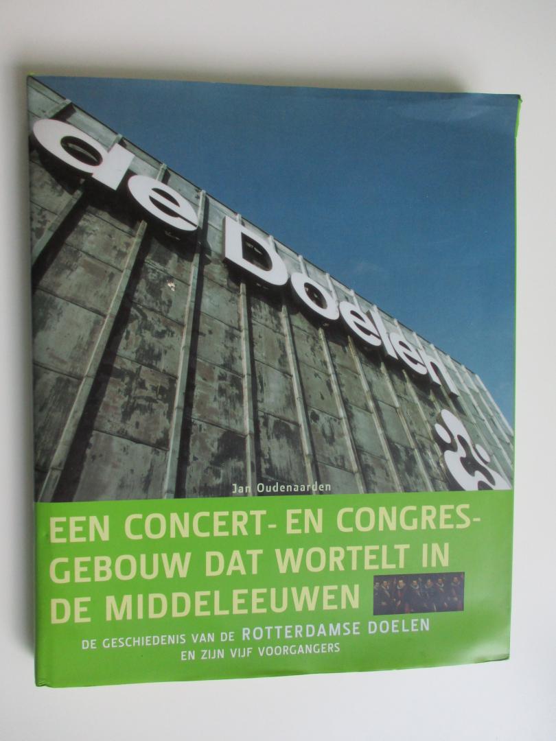 Oudenaarden, J. - De Doelen, een concert- en congresgebouw dat wortelt in de Middeleeuwen / druk 1