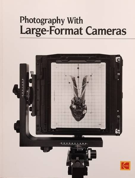 EASTMAN KODAK. - Photography With Large Format Cameras [1988].