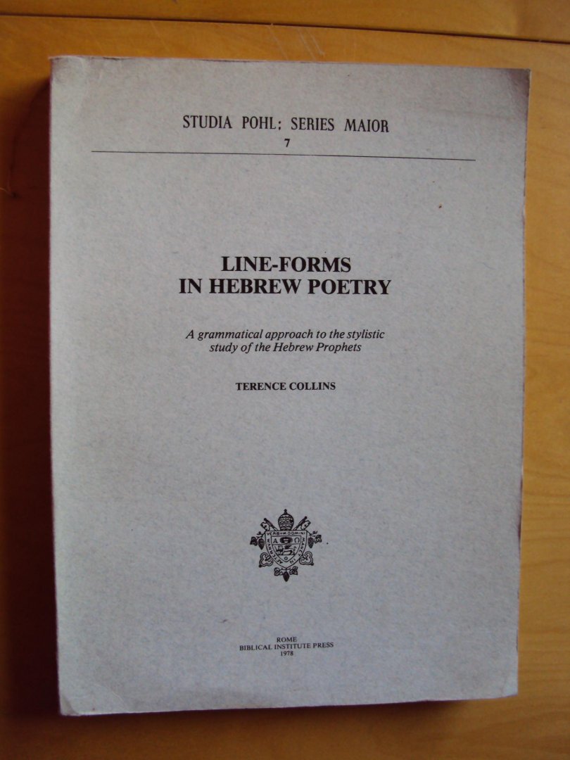 Collins, Terence - Line-forms in Hebrew poetry. A grammatical approach to the stylistic study of the Hebrew Prophets