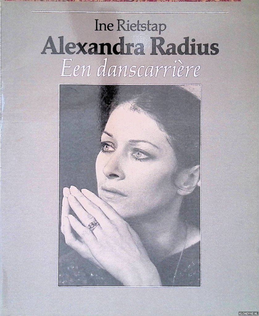Rietstap, Ine - Alexandra Radius: een danscarrière