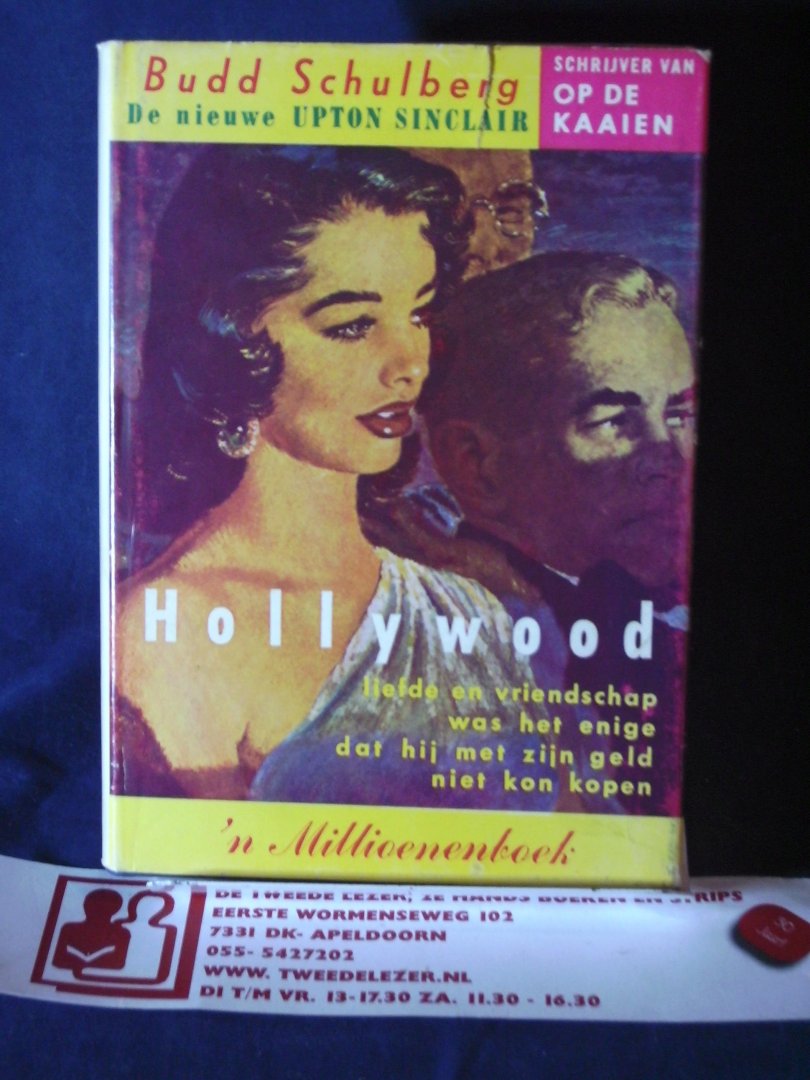 Schulberg, Budd - Hollywood ; liefde en vriendschap was het enige dat hij met zijn geld niet kon kopen