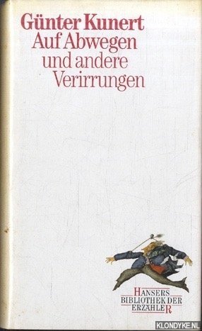 Kunert, Günter - Auf Abwegen und andere Verirrungen