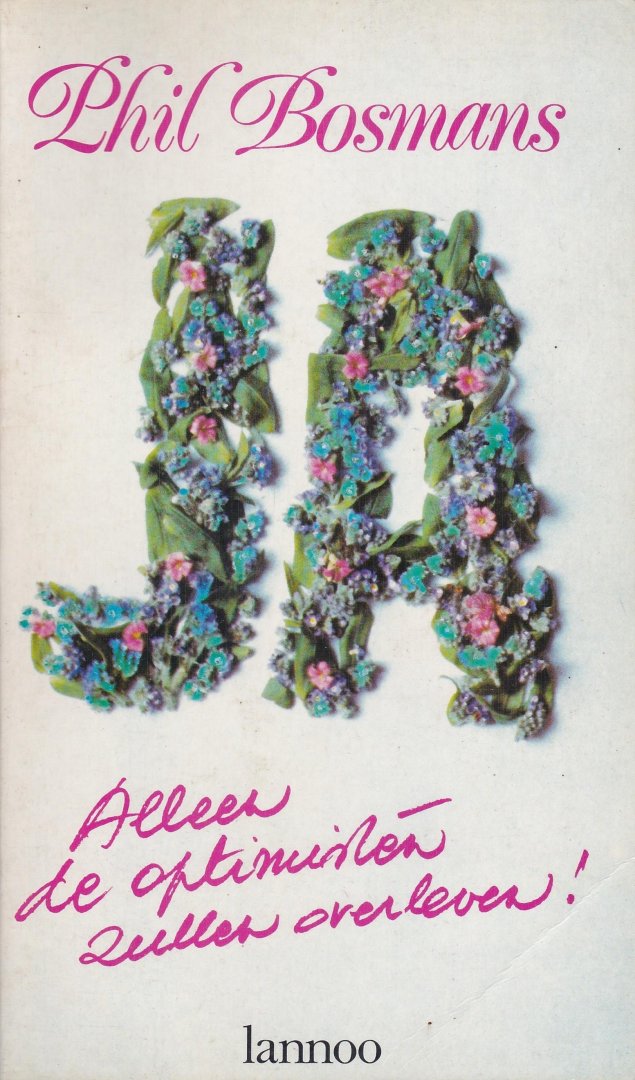 Bosmans, Phil - Ja, alleen de optimisten zullen overleven!