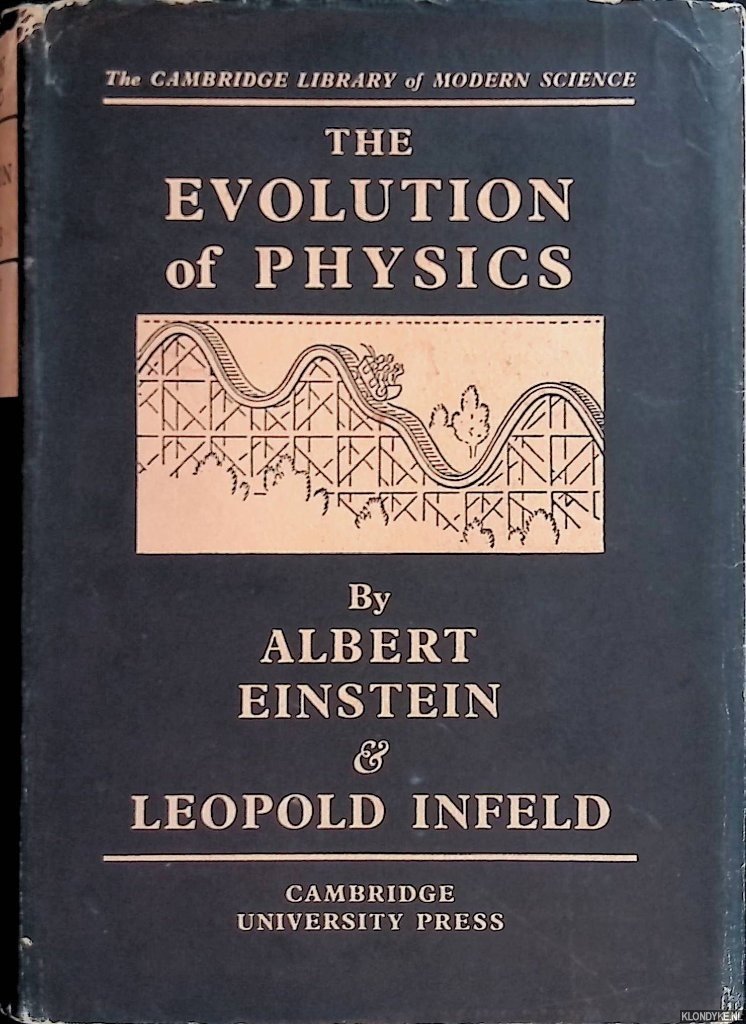 Einstein, Albert & Leopold Infeld - The Evolution of Physics: the Growth of Ideas from Early Concepts to Relativity and Quanta