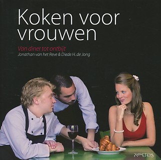 Reve, Johan van het / Jong, Diede H. de - Koken voor vrouwen. Van diner tot ontbijt.