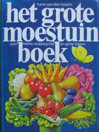 Bosch, Hans van den - Het grote moestuinboek voor kleine, middelgrote en grote tuinen