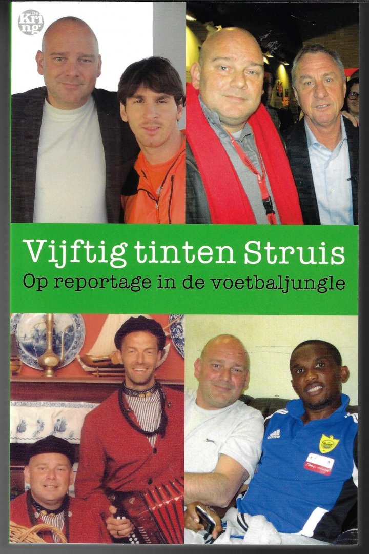 Struis, Edwin - Vijftig tinten Struis -Op reportage in de voetbaljungle