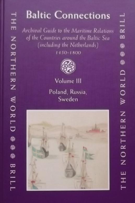 Bes, Lennart. / Frankot, Edda. / Brand, Hanno. - Baltic Connections. Archival Guide to the Maritime Relations of the Countries around the Baltic Sea (including the Netherlands) 1450-1800.