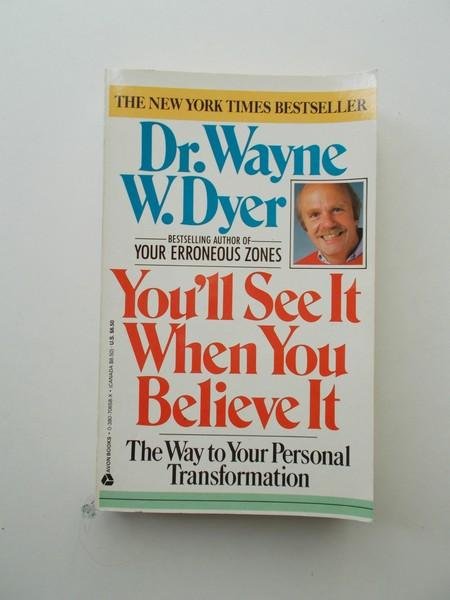 DYER, WAYNE W., - You'll See It When You Believe It.