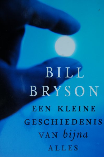 Bill Bryson - Een kleine geschiedenis van bijna alles