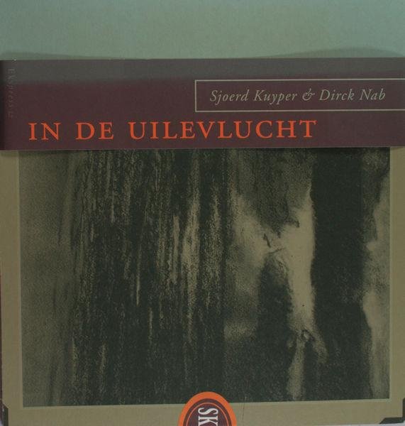 Kuyper, Sjoerd & Dirck Nab. - In de uilevlucht. Gedichten & tekeningen