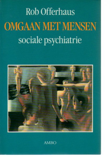 Offerhaus, Rob - Omgaan met mensen / druk 1 / Sociale psychiatrie