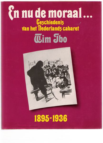 ibo, wim - en nu de moraal geschiedenis van het nederlands cabaret 1895 - 1936