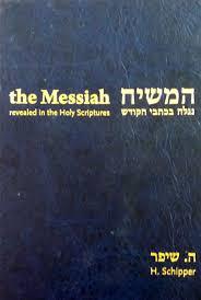 Schipper, H. - the Messiah revealed in the Holy Scriptures