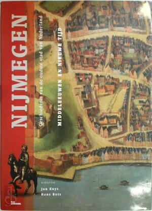Willems, W. - Nijmegen, geschiedenis van de oudste stad van Nederland Middeleeuwen en nieuwe tijd