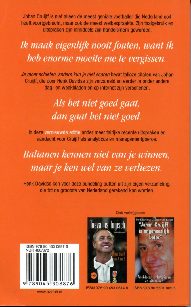 Cruijff, Johan [verzameld door Henk Davidse] - Je moet schieten, anders kun je niet scoren / en andere citaten van Johan Cruijff