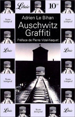 Bihan, Adrien Le, Vidal-Naquet, Pierre (Preface) - Auschwitz Graffiti (Franstalig)
