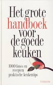 Bauters, Walther, Roger Binnemans, Hilde Eynikel - Het grote handboek voor de goede keuken. 1000 foto's en recepten, praktische keukentips