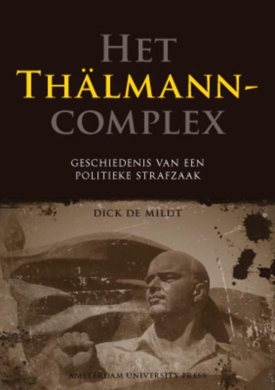 Mildt, Dick de - Het Thälmanncomplex