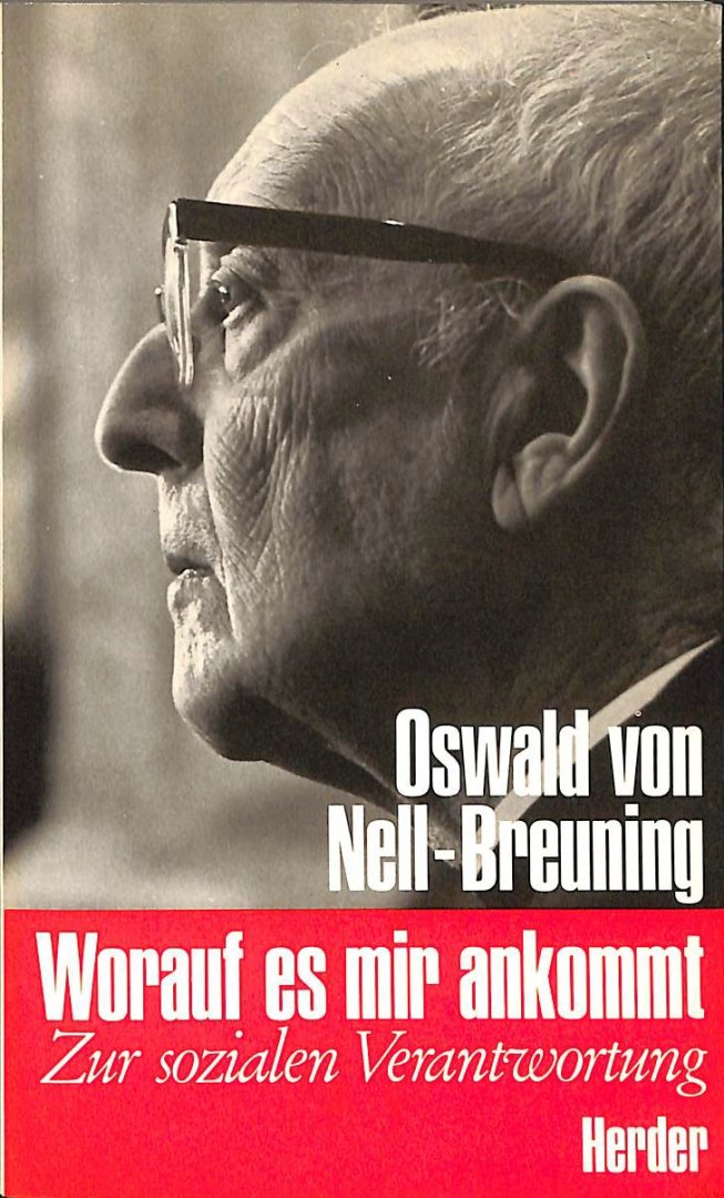 Nell-Breuning, Oswald von - Worauf es mir ankommt. Zur sozialen Verantwortung.