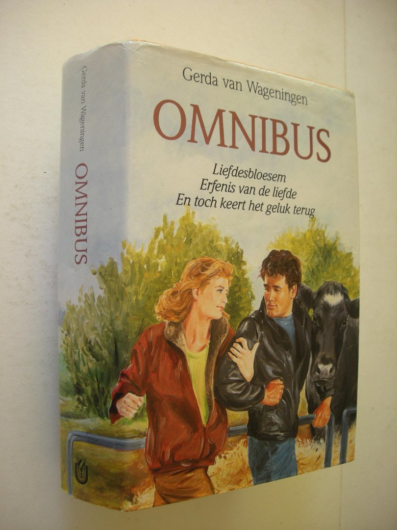 Wageningen, Gerda van - Omnibus:"Liefdesbloesem" -"Erfenis van de liefde" - "En toch keert het geluk terug"