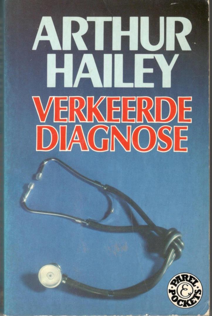 Hailey, Arthur - Verkeerde diagnose / druk 3
