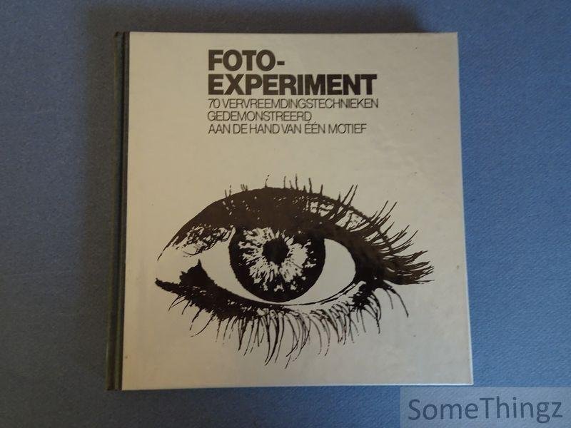 Fröbisch, D. en H. Lamprecht - Foto-experimen. 70 Vervreemdingstechnieken gedemonstreerd aan de hand van één motief.