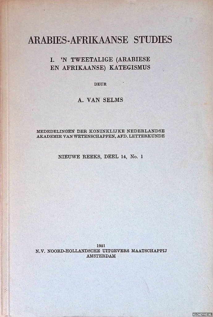 Selms, A. van - Arabies-Afrikaanse Stusies I: 'N tweetalige (Arabiese en Afrikaanse) Kategismus
