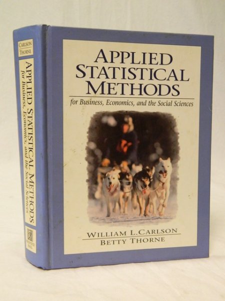 Carlson, William L. / Betty Thorne - Applied Statistical Methods For Business Economics, and the Social Sciences (3 foto's)