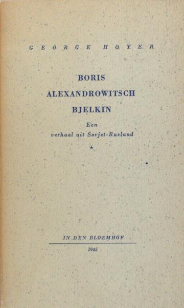Hoyer George (=G.B.J. Hilterman). - Boris Alexandrowitsch Bjelkin, Een verhaal uit Sovjet-Rusland.