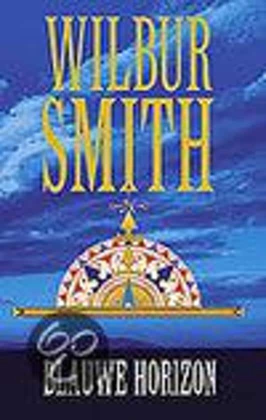Wilbur Smith - Blauwe Horizon