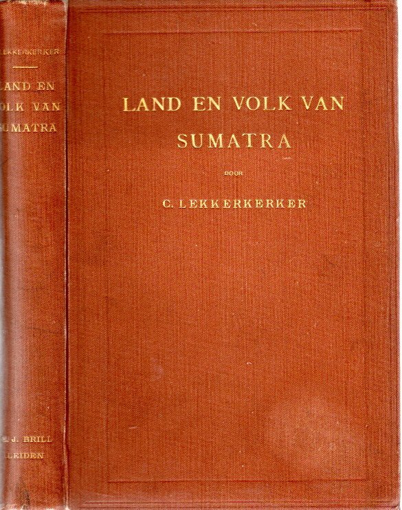 LEKKERKERKER, C. - Land en volk van Sumatra. Met 32 platen, 1 kaart en 4 graphisch voorstellingen.