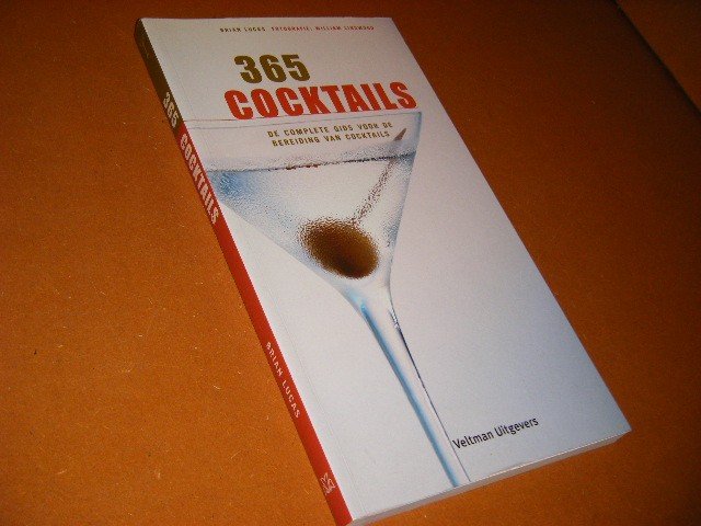Lucas, Brian. - 365 Cocktails. De complete gids voor de bereiding van cocktails.