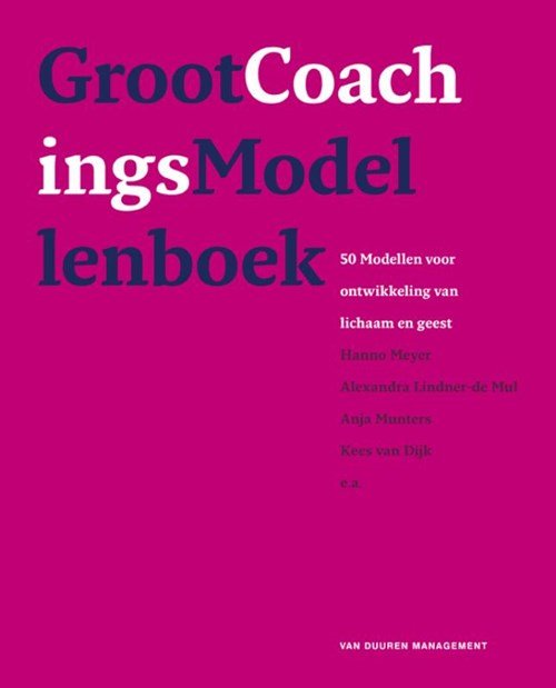 Gitp ; Hanno Meyer ; Alexandra Lindner-de Mul ; Anja Munters ; Kees van Dijk - Groot coachingsmodellenboek