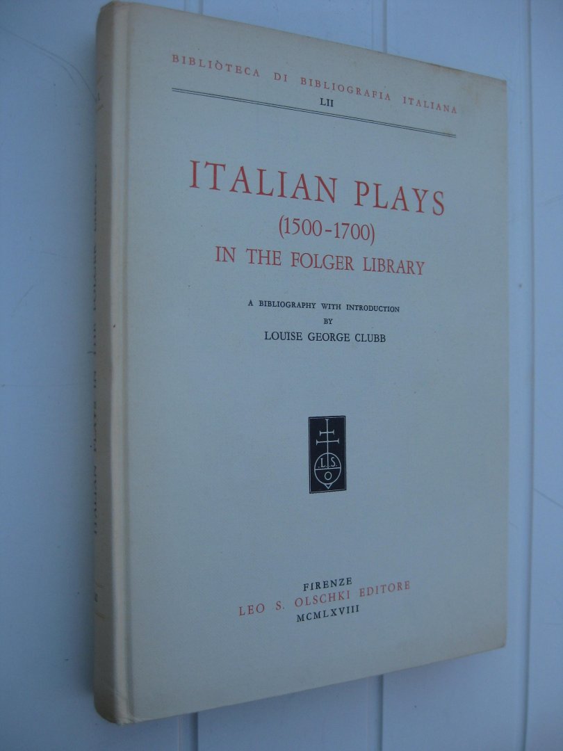 Clubb, Louise George - Italian Plays (1500-1700) in the Folger Library. A Bibliography with Introduction by -.