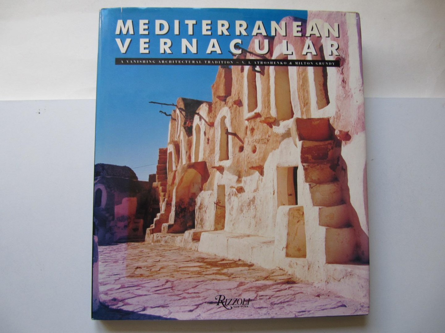 V. Atroshenko & M. Grundy - Mediterranean Vernacular, a vanishing architecural tradition