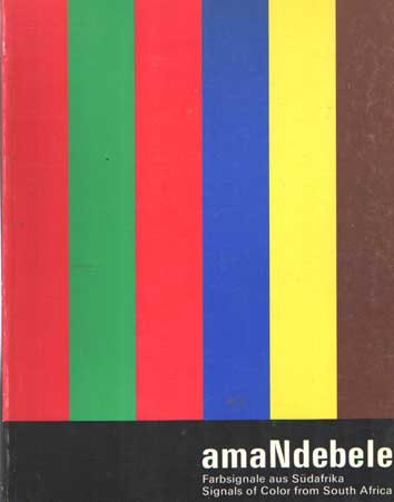 Mchunu, Vusi D. (ed.) - AmaNdebele: Farbsignale Aus Sudafrika / Signals of Color from South Africa