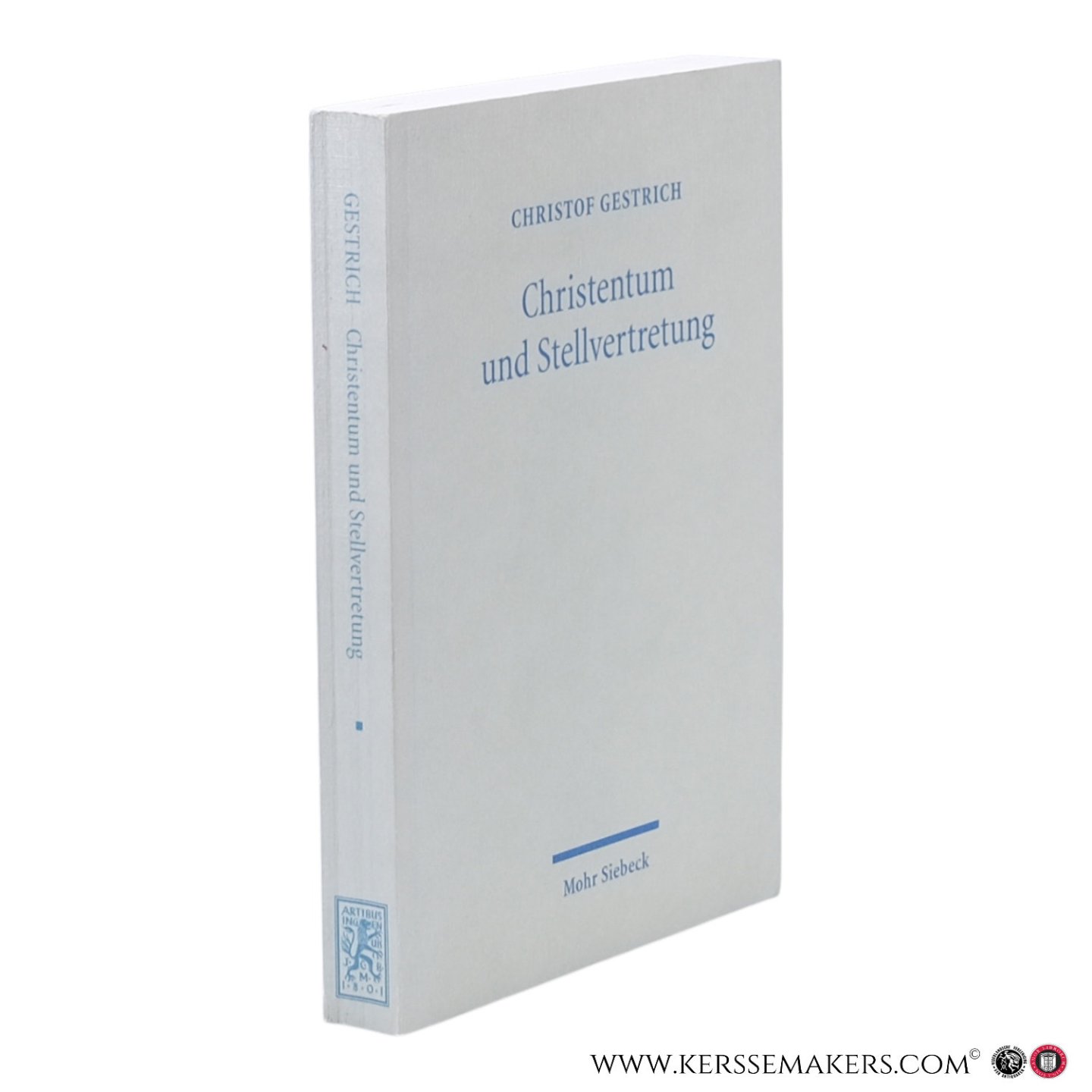 Gestrich, Christof. - Christentum und Stellvertretung. Religionsphilosophische Untersuchungen zum Heilsverständnis und zur Grundlegung der Theologie.
