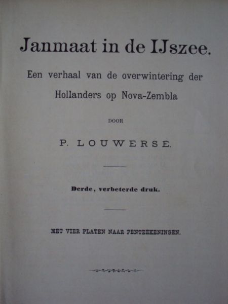 Louwerse, P. - JANMAAT IN DE IJSZEE een verhaal van de overwintering der Hollanders op Nova-Zembla. (serie : Wat voorbij ging )