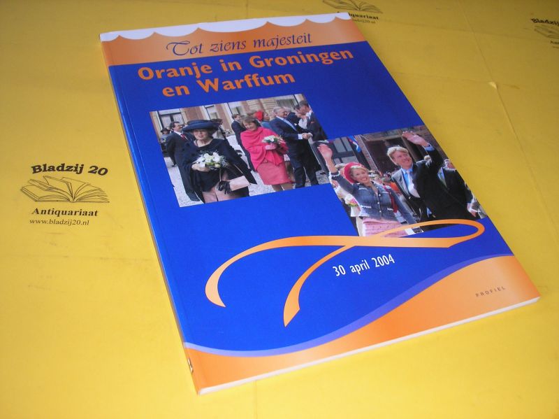 Blijham, Ger e.a. (samenstelling). - Oranje in Groningen en Warffum.
