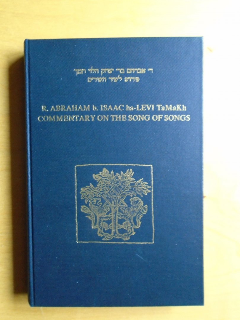 Feldman, Leon A. - R. Abraham b. Isaac ha-Levi TaMaKH. Commentary on the Song of Songs. Based on Mss and early printings with an introduction, notes, variants and comments.