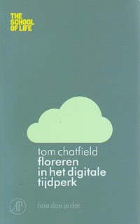 tom chatfield - floreren in het digitale tijdperk